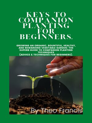 cover image of KEYS TO COMPANION PLANTING for BEGINNERS